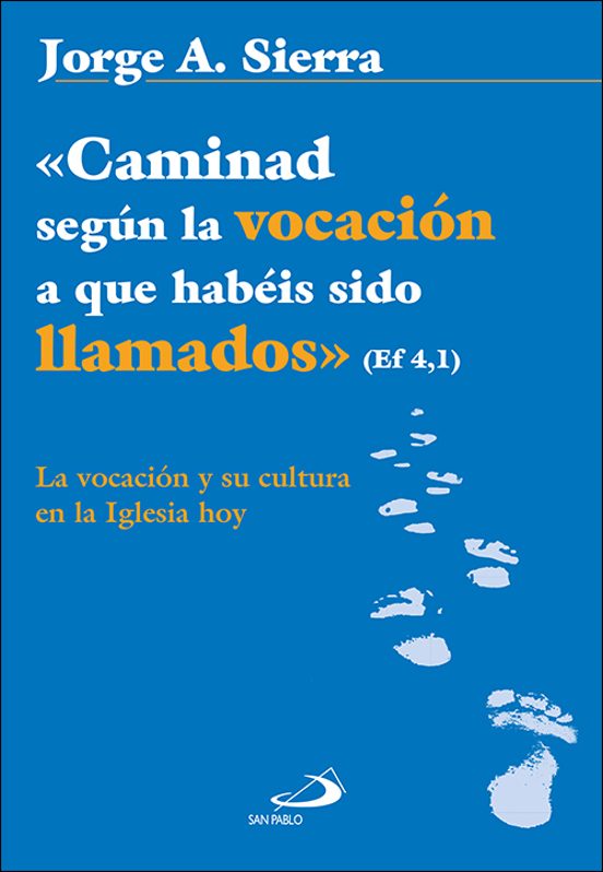 Caminad Segun La Vocacion A Que Habeis Sido Llamados. Ef 41. La Vocaci