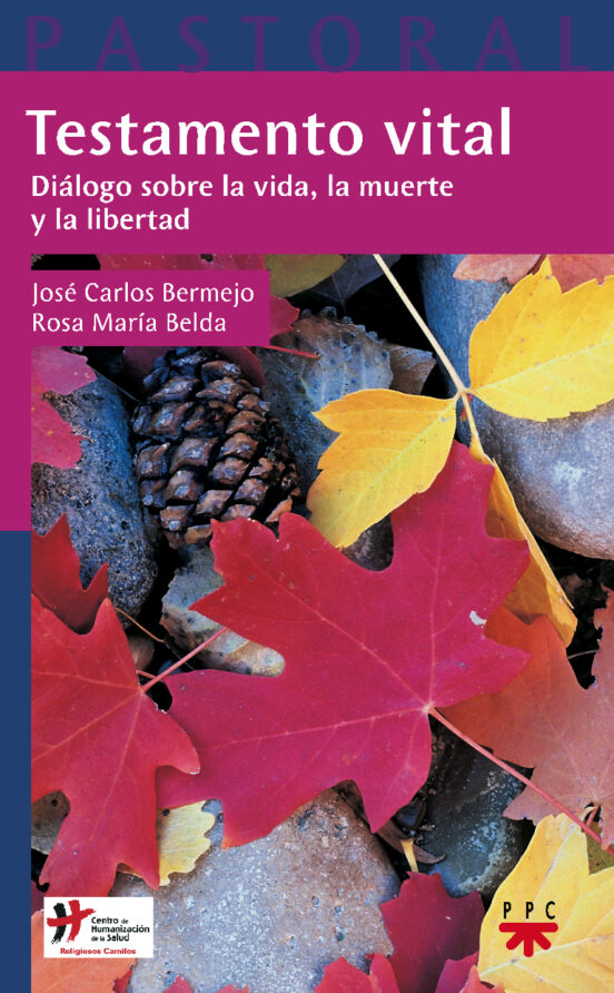 Testamento Vital: Dialogo Sobre La Vida La Muerte Y La Libertad