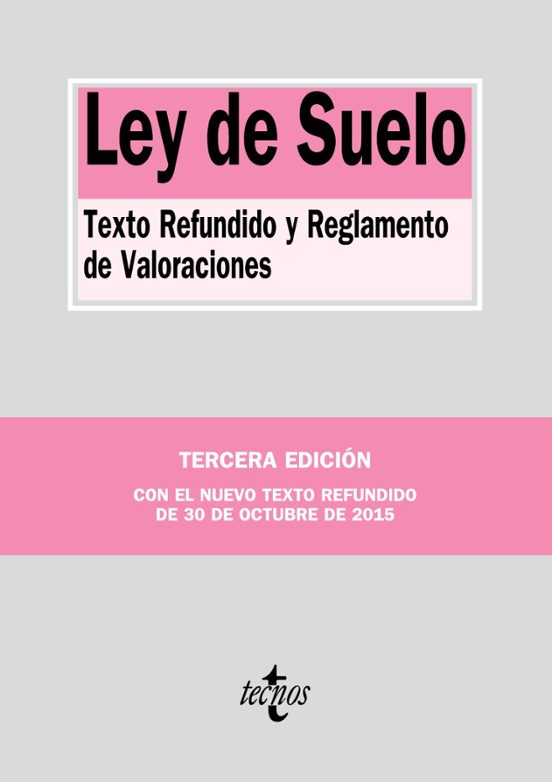 Ley De Suelo: Texto Refundido Y Reglamento De Valoraciones