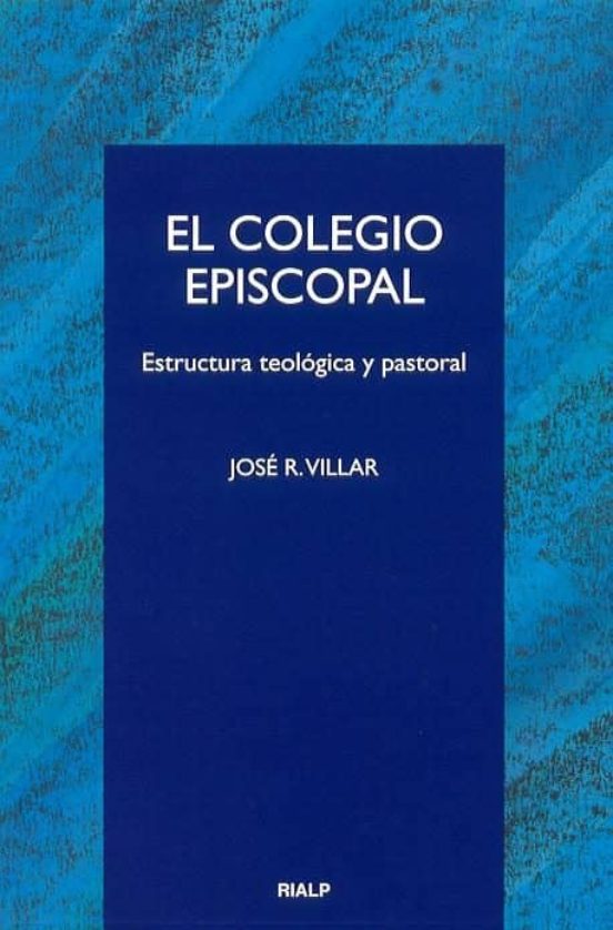 El Colegio Episcopal: Estructura Teologica y Pastoral