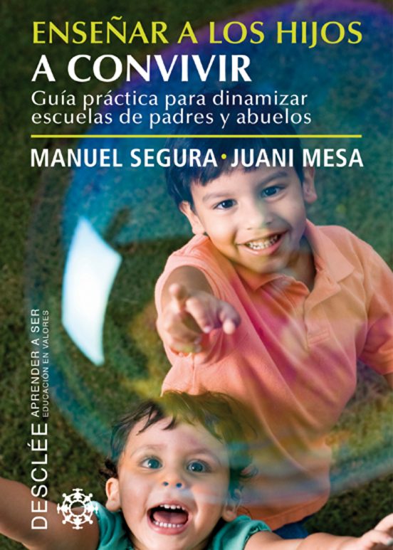 Enseñar A Los Hijos A Convivir: Guia Practica Para Dinamizar Escu Elas