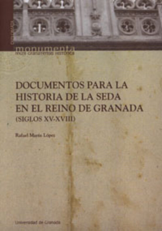 Documentos para la Historia de la Seda en el Reino de Granada