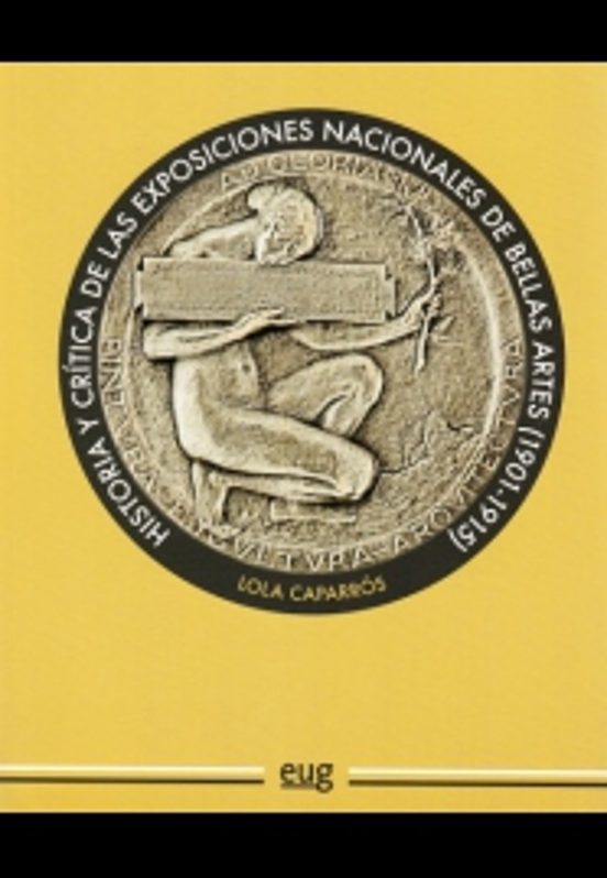 Historia y crítica de las exposiciones nacionales de Bellas Artes
