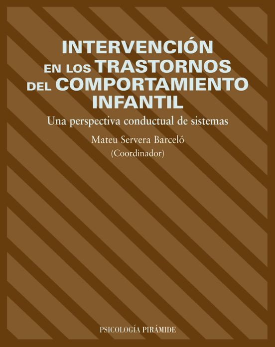 Intervencion En Los Trastornos Del Comportamiento Infantil: Una P Ersp