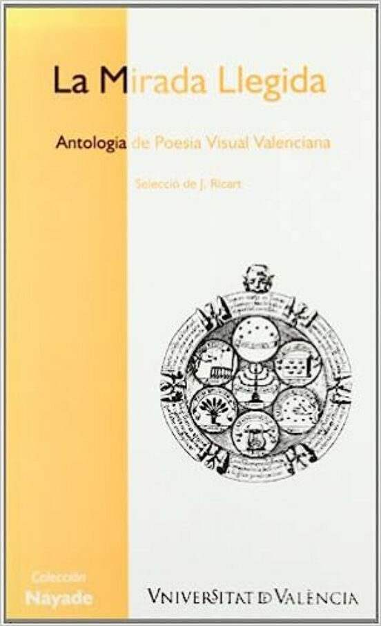 La Mirada Llegida: Antologia De Poesia Visual Valenciana