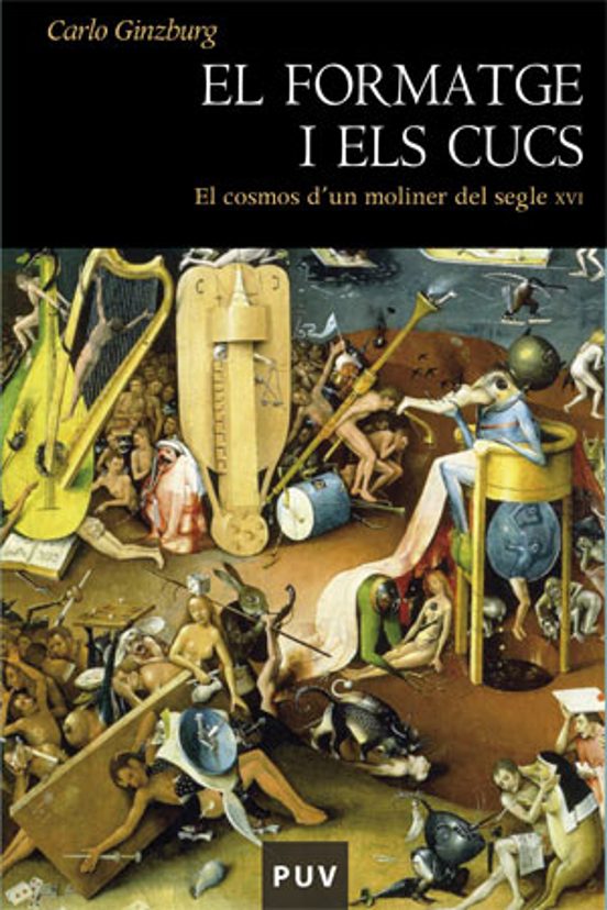 El Formatge I Els Cucs: El Cosmos Dun Moliner Del Segle Xvi