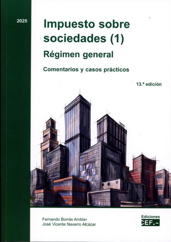 Impuesto Sobre Sociedades . Regimen General. Comentarios Y Casos Pr