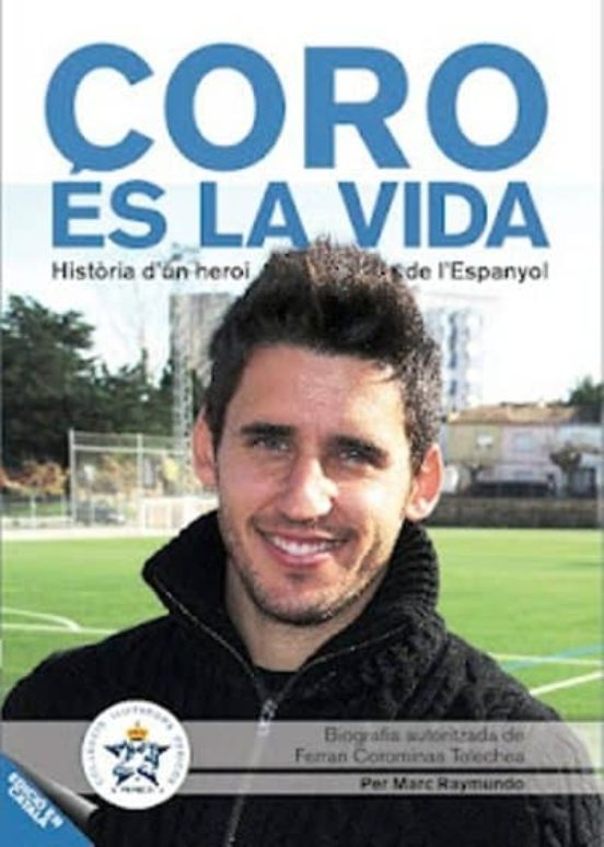 Coro Es La Vida. Biografia Autoritzada De Ferran Corominas Telech Ea