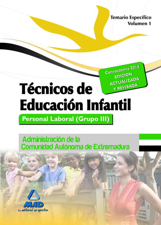 Técnicos En Educación Infantil. Personal Laboral De La Administración De La Comunidad Autónoma De Extremadura. Temario Específico Volumen I