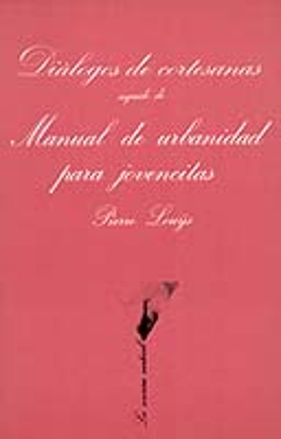 Dialogo De Cortesanas;seguido De Manual Urbanidad Para Jovencitas
