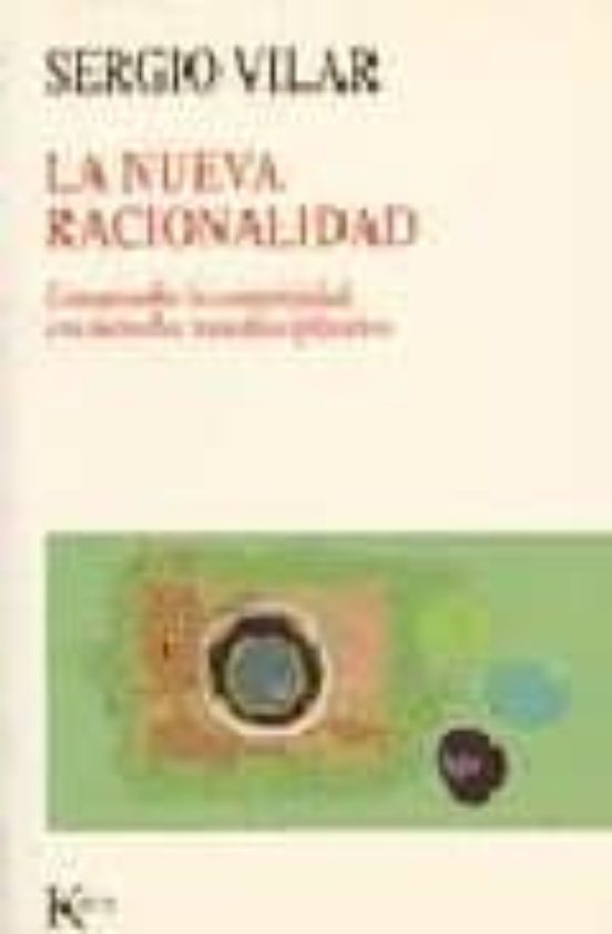La Nueva Racionalidad: Comprender La Complejidad Con Metodos Tran Sdis