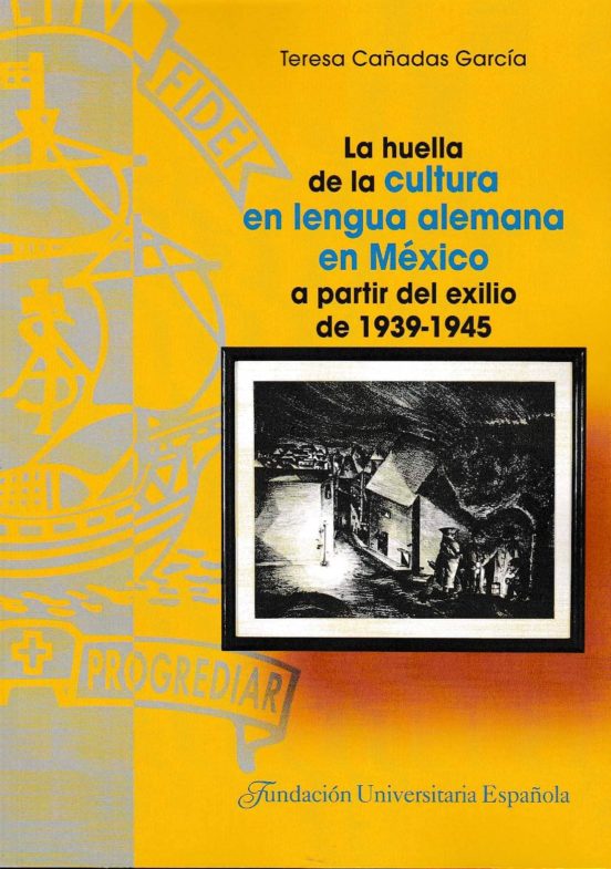 La Huella De La Cultura En Lengua Alemana En Mexico A Partir Del Exili