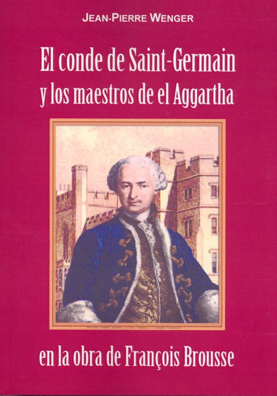 El Conde De Saint-germain Y Los Maestros De El Aggartha En La Obra De