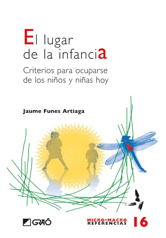 El Lugar De La Infancia: Criterios Para Ocuparse De Los Niños Y N Iñas
