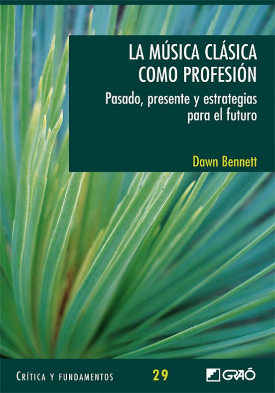La Musica Clasica Como Profesion: Pasado Presente Y Estrategias P Ara