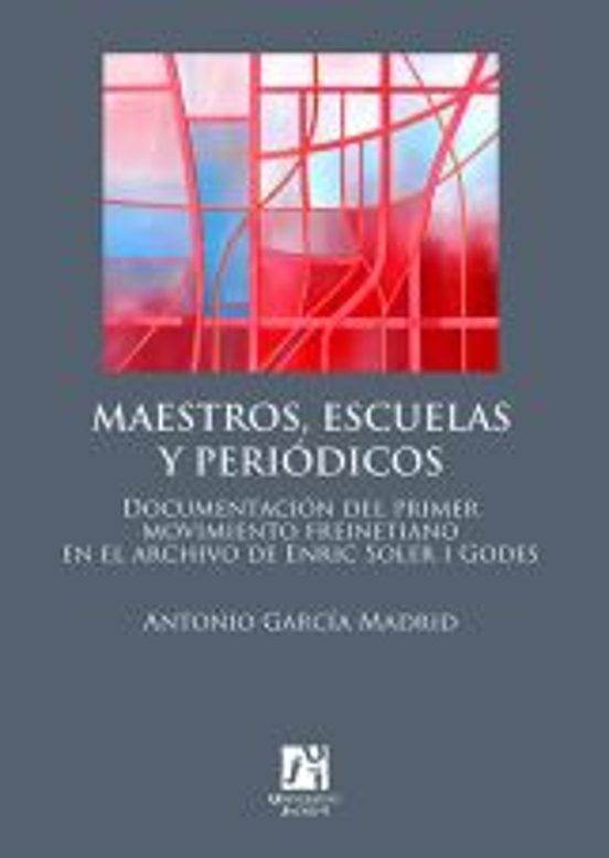 Maestros Escuelas Y Periodicos: Documentacion Del Primer Movimie Nto F