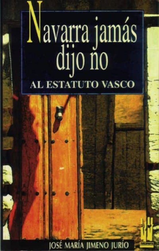 Navarra Jamás Dijo No Al Estatuto Vasco