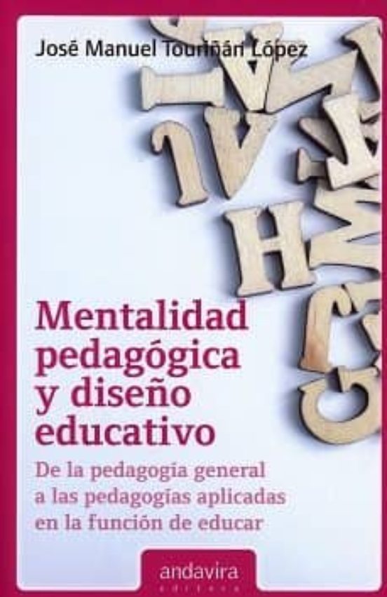Mentalidad Pedagogica y Diseño Educativa de la Pedagogia General a las
