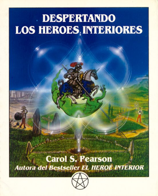 Despertando Los Heroes Interiores: Doce Arquetipos Para Encontrar Nos
