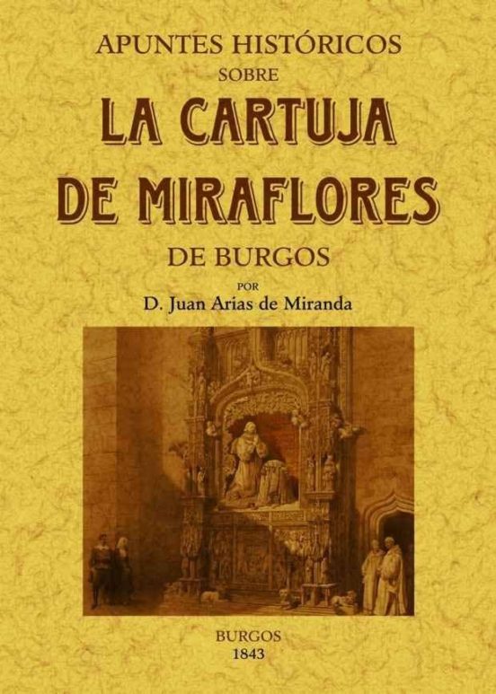 Apuntes Historicos Sobre La Cartuja De Miraflores De Burgos