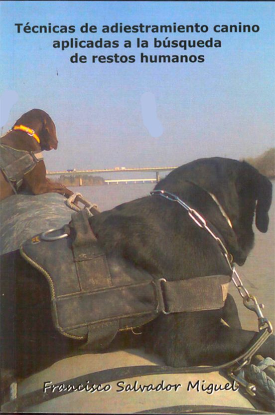 Técnicas De Adiestramiento Canino Aplicadas A La Búsqueda De Restos Humanos