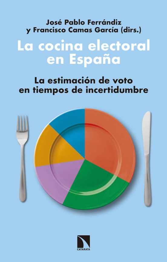 La Cocina Electoral En España: La Estimacion De Voto En Tiempos De Inc