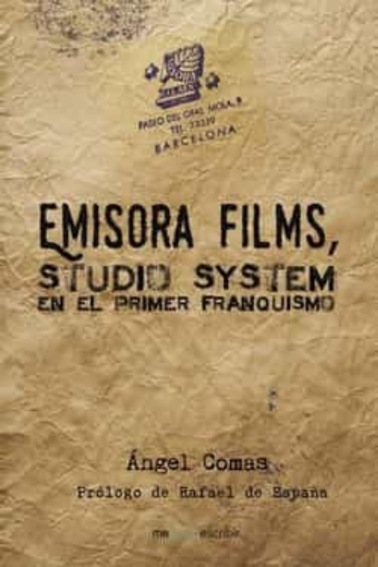 Emisora Films Studio System En El Primer Franquismo