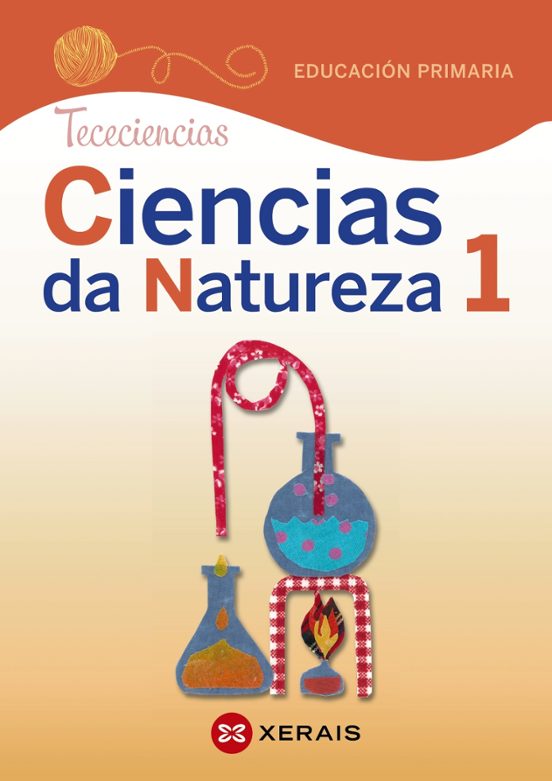 Ciencias da Natureza 1º Educación Primaria. Proxecto Tececiencias