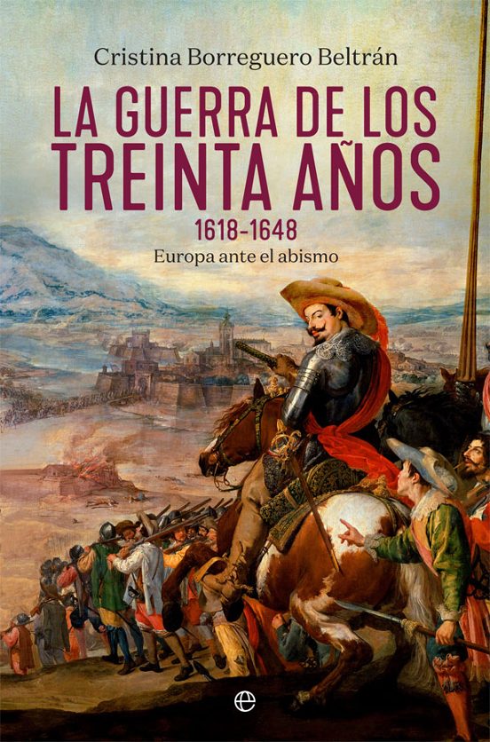 La Guerra de los Treinta Años 1618-1648: Europa Ante el Abismo