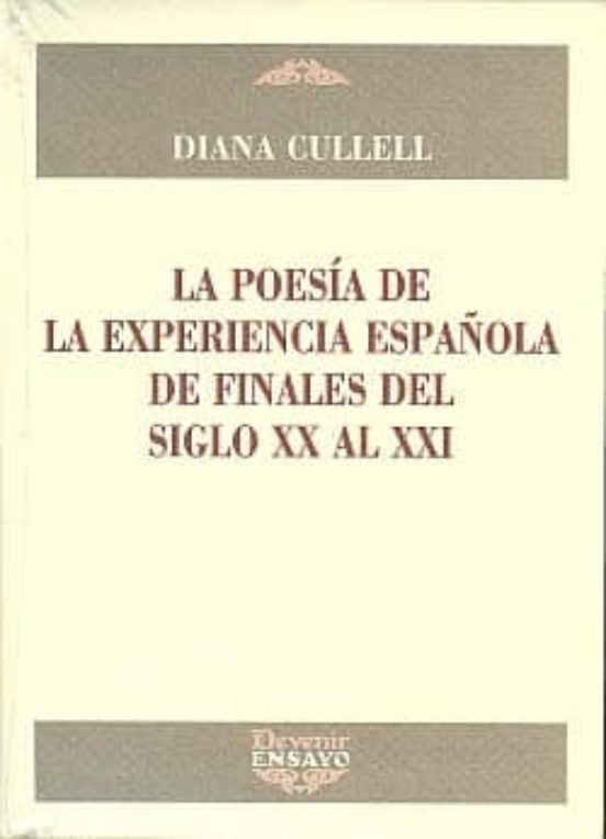 La Poesia De La Experiencia Española De Finales Del Siglo Xx Al X Xi