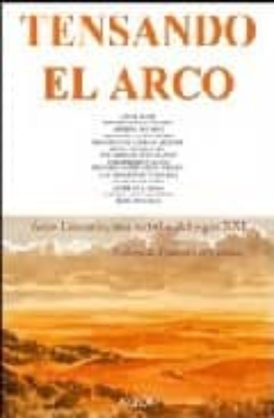 Tensando El Arco: Arco Literario Una Tertulia Del Siglo Xxi
