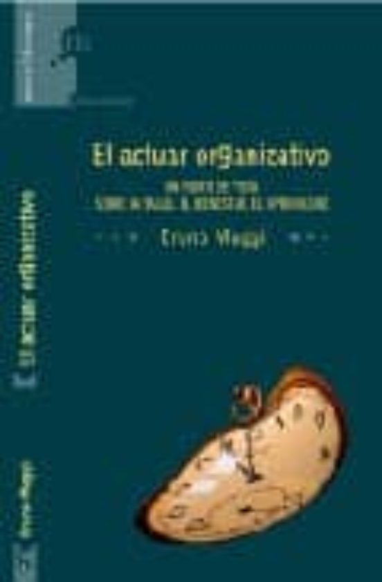 El Actuar Organizativo: Un Punto de Vista sobre el Trabajo el Bi Enest