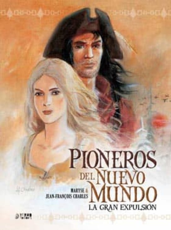Pioneros Del Nuevo Mundo: La Gran Expulsion