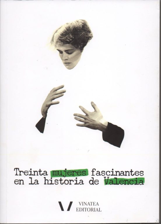 Treinta Mujeres Fascinantes De La Ciudad De Valencia
