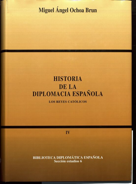 Historia de la Diplomacia Española.t.iv. Los Reyes Catolicos