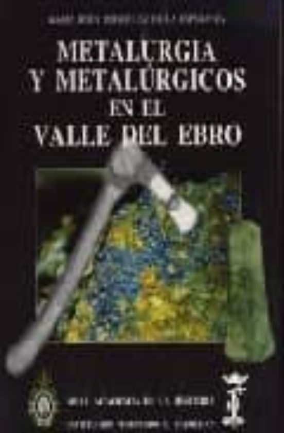 Metalurgia Y Metalurgicos En El Valle Del Ebro