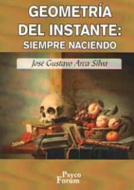 Geometria Del Instante: Siempre Naciendo