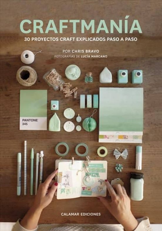 Craftmania: 30 Proyectos Craft Explicados Paso A Paso