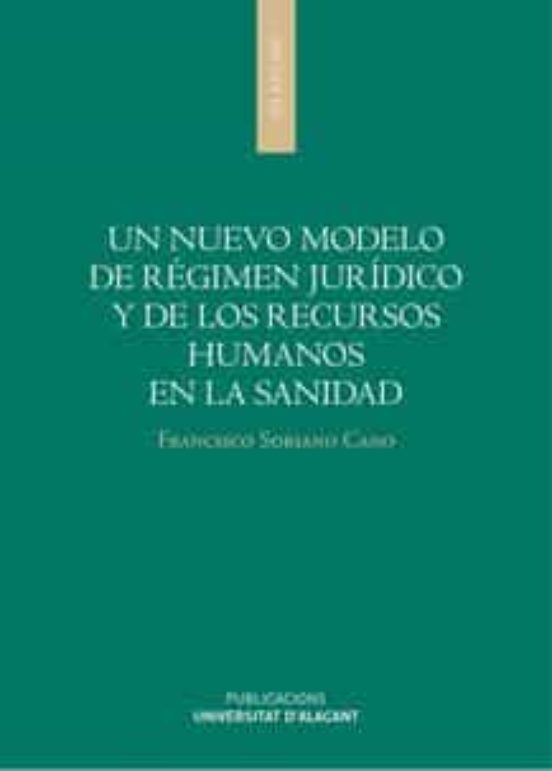Un Nuevo Modelo De Régimen Jurídico Y De Los Recursos Humanos En La Sanidad