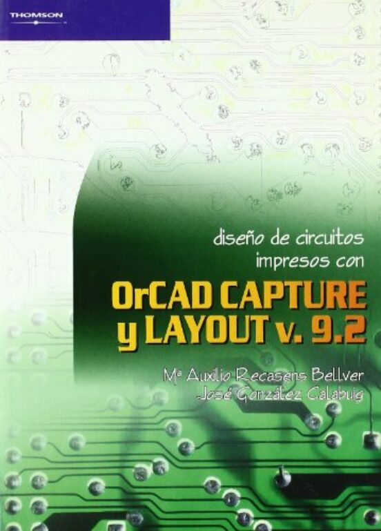 Diseño De Circuitos Impresos Con Orcad Capture Y Layout