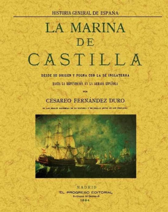 La Marina De Castilla Desde Su Origen Y Pugna Con La De Inglaterr A Ha
