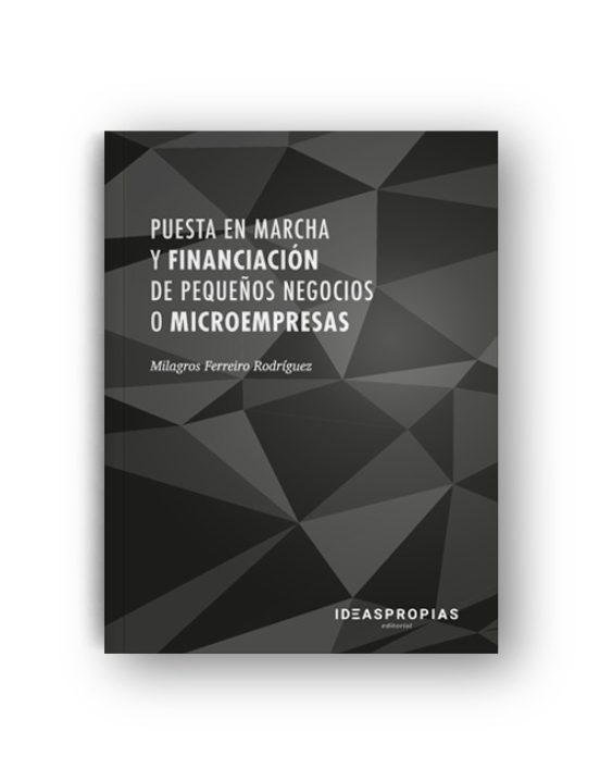 Puesta En Marcha Y Financiación De Pequeños Negocios O Microempresas