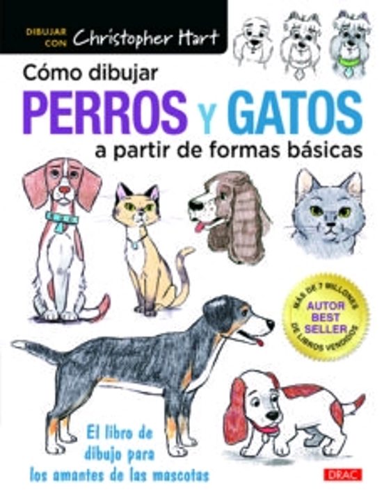 Como Pintar Perros Y Gatos A Partir De Formas Basicas: El Libro De Dib