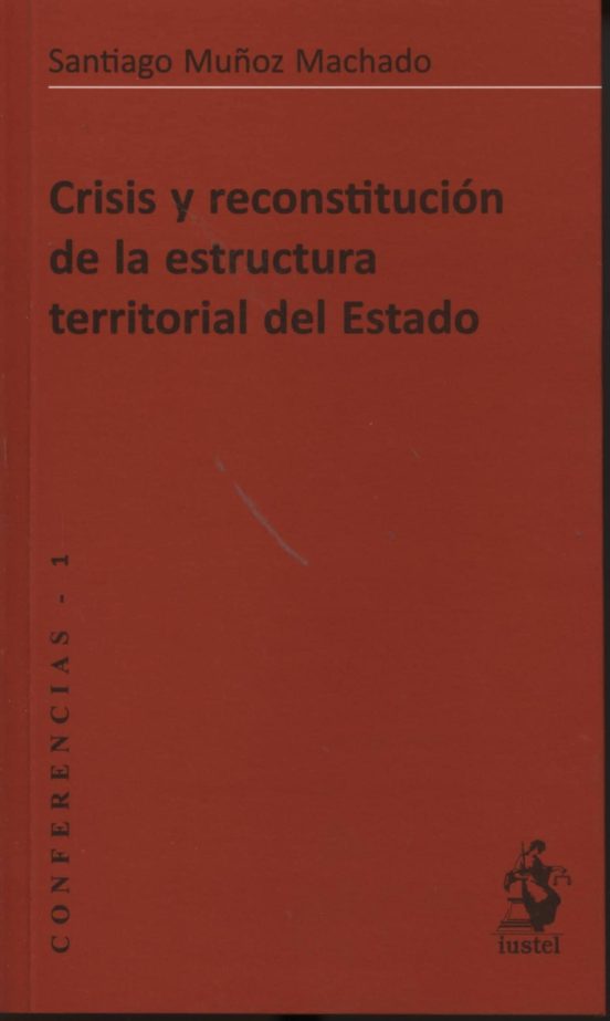 Crisis Y Reconstitucion De La Estructura Territorial Del Estado