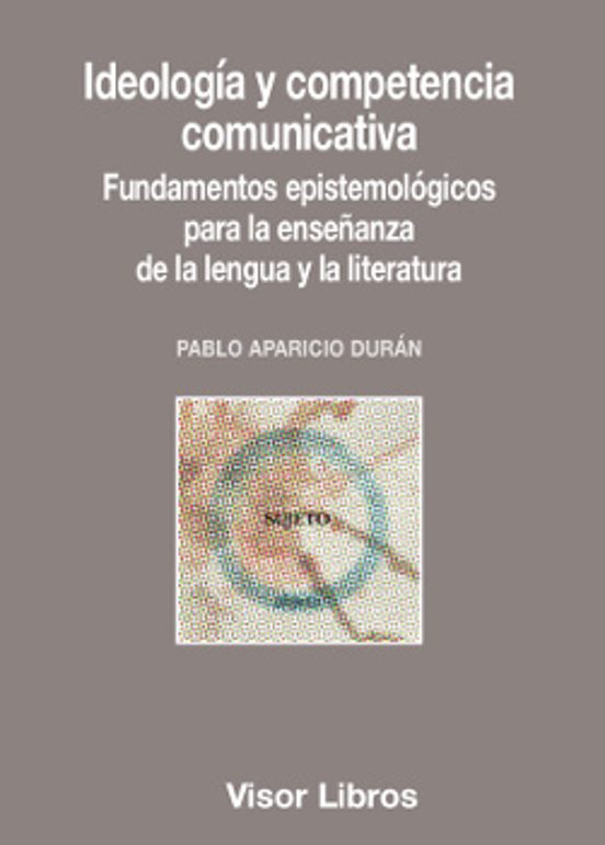 Ideologia Y Competencia Comunicativa: Fundamentos Epistemologicos Para