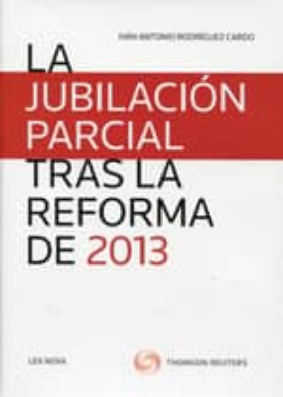 La Jubilacion Parcial Tras La Reforma De 2013