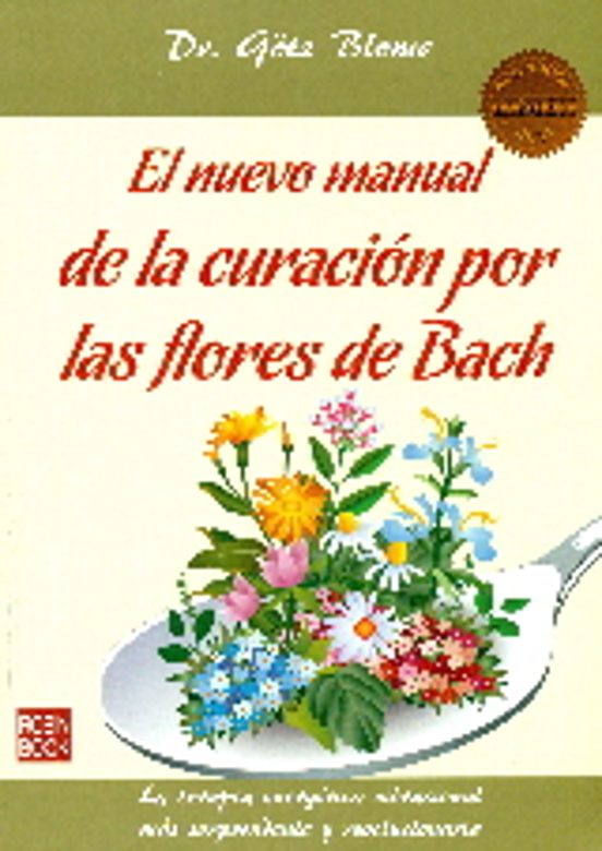 El Nuevo Manual De La Curacion Por Las Flores De Bach