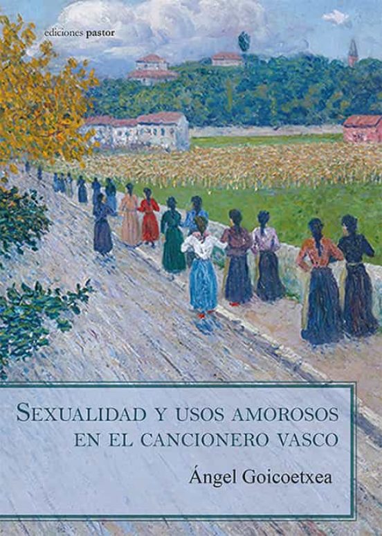 Sexualidad Y Usos Amorosos En El Cancionero Vasco
