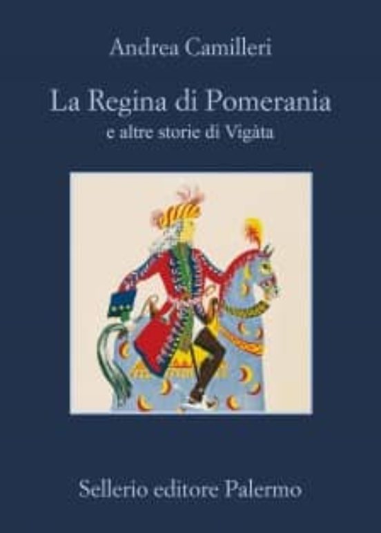 La Regina Di Pomerania e Altre Storie Di Vigata