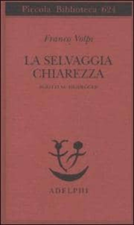 La Selvaggia Chiarezza Scritti Su Heidegger
